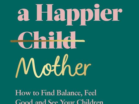 Book - Raising A Happier Mother Online