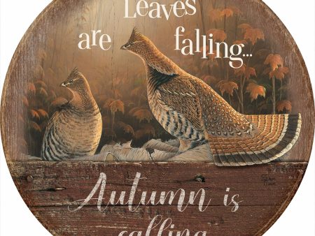 Autumn is Calling - Ruffed Grouse - 12  Round Wood Sign Online now